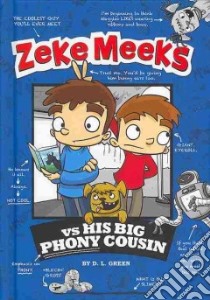 Zeke Meeks Vs His Big Phony Cousin libro in lingua di Green D. L., Alves Josh (ILT)
