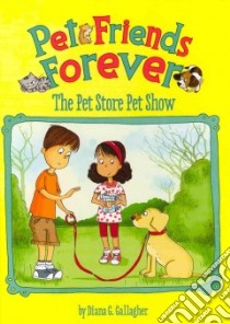 The Pet Store Pet Show libro in lingua di Gallagher Diana G., Puglisi Adriana Isabel Juarez (ILT)