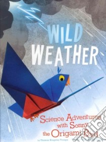 Wild Weather libro in lingua di Troupe Thomas Kingsley, Christoph Jamey (ILT)