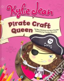 Kylie Jean Pirate Craft Queen libro in lingua di Meinking Mary, Peschke Marci, Mourning Tuesday (ILT)