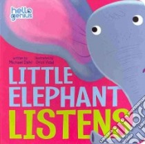 Little Elephant Listens libro in lingua di Dahl Michael, Vidal Oriol (ILT)