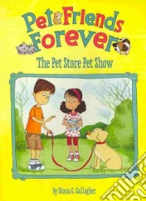 The Pet Store Pet Show libro in lingua di Gallagher Diana G., Puglisi Adriana Isabel Juarez (ILT)