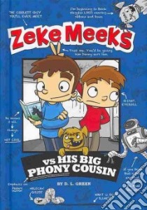Zeke Meeks Vs His Big Phony Cousin libro in lingua di Green D. L., Alves Josh (ILT)