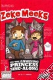 Zeke Meeks vs the Annoying Princess Sing-Along libro in lingua di Green D. L., Alves Josh (ILT)