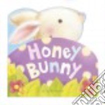Honey Bunny libro in lingua di Reasoner Charles, Llewhellin Gareth (ILT)