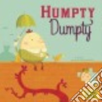 Humpty Dumpty Flip-Side Rhymes libro in lingua di Harbo Christopher, Chatzikonstantinou Danny (ILT)