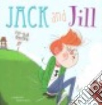 Jack and Jill Flip-Side Rhymes libro in lingua di Harbo Christopher, Jack Colin (ILT)