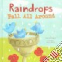 Raindrops Fall All Around libro in lingua di Ghigna Charles, Watson Laura (ILT)