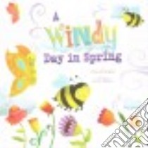 A Windy Day in Spring libro in lingua di Ghigna Charles, Watson Laura (ILT)