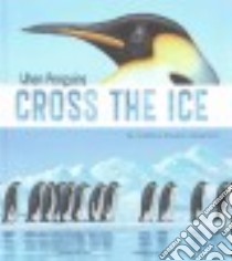 When Penguins Cross the Ice libro in lingua di Cooper Sharon Katz, Leonard Tom (ILT)