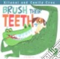 Kitanai and Cavity Croc Brush Their Teeth libro in lingua di Troupe Thomas Kingsley, Christoph Jamey (ILT)