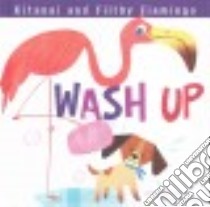 Kitanai and Filthy Flamingo Wash Up libro in lingua di Troupe Thomas Kingsley, Christoph Jamey (ILT)