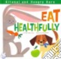 Kitanai and Hungry Hare Eat Healthfully libro in lingua di Troupe Thomas Kingsley, Christoph Jamey (ILT)