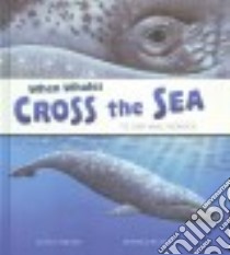 When Whales Cross the Sea libro in lingua di Cooper Sharon Katz, Leonard Tom (ILT)