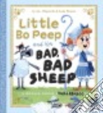 Little Bo Peep and Her Bad, Bad Sheep libro in lingua di Wegwerth A. L., Flowers Luke (ILT)