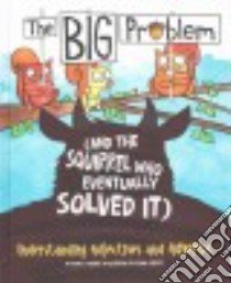 The Big Problem and the Squirrel Who Eventually Solved It libro in lingua di Loewen Nancy, Sherry Kevin (ILT)