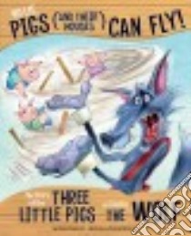 No Lie, Pigs and Their Houses Can Fly! libro in lingua di Gunderson Jessica, Bernardini Cristian (ILT)