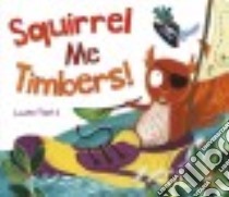 Squirrel Me Timbers libro in lingua di Pigott Louise