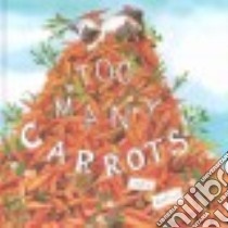Too Many Carrots libro in lingua di Hudson Katy