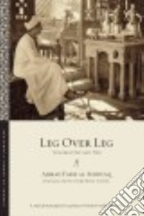 Leg over Leg libro in lingua di Al-shidyaq Ahmad Faris, Davies Humphrey (TRN), Johnson Rebecca C. (FRW), Cooperson Michael (EDT)