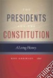 The Presidents and the Constitution libro in lingua di Gormley Kenneth (EDT)