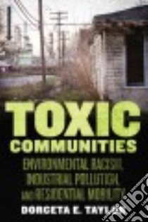 Toxic Communities libro in lingua di Taylor Dorceta E.