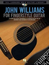 John Williams for Fingerstyle Guitar libro in lingua di Williams John (COP), Woolman Ben (ADP)