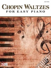 Chopin Waltzes for Easy Piano libro in lingua di Chopin Frederic (COP)