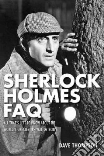Sherlock Holmes Faq libro in lingua di Thompson Dave