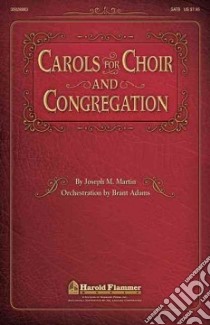 Christmas Carols for Choir and Congregation libro in lingua di Martin Joseph M. (CRT), Adams Brant (CON), Martin Joseph M. (FRW)