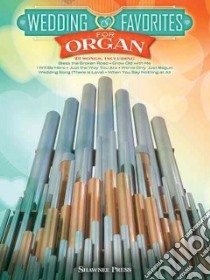 Wedding Favorites for Organ libro in lingua di Hal Leonard Publishing Corporation (COR)