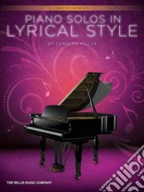 Piano Solos in Lyrical Style libro in lingua di Miller Carolyn (COP)