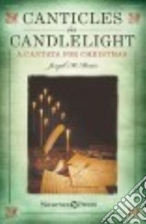 Canticles in Candlelight libro in lingua di Joseph M. Martin (COP), Adams Brant (CON), Pethel Stan (CON)