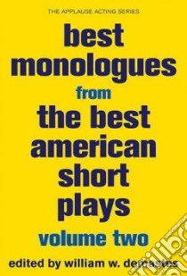 Best Monologues from the Best American Short Plays libro in lingua di Demastes William W. (EDT)