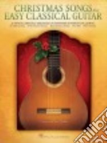 Christmas Songs for Easy Classical Guitar libro in lingua di Phillips Mark (ADP)