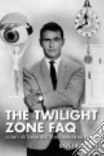 The Twilight Zone Faq libro in lingua di Thompson Dave