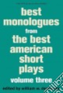 Best Monologues from the Best American Short Plays libro in lingua di Demastes William W. (EDT)