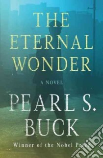 The Eternal Wonder libro in lingua di Buck Pearl S.