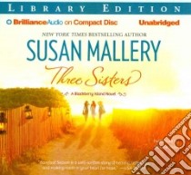 Three Sisters (CD Audiobook) libro in lingua di Mallery Susan, Ross Natalie (NRT)