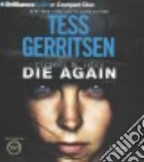 Die Again (CD Audiobook) libro in lingua di Gerritsen Tess, Sirois Tanya Eby (NRT)