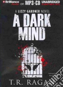A Dark Mind (CD Audiobook) libro in lingua di Ragan T. R., Rudd Kate (NRT)