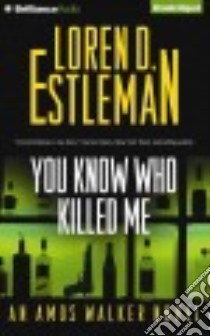 You Know Who Killed Me (CD Audiobook) libro in lingua di Estleman Loren D., Foster Mel (NRT)
