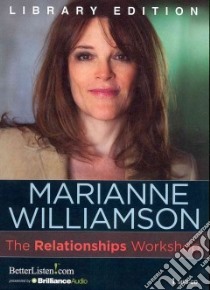 The Relationships Workshop (CD Audiobook) libro in lingua di Williamson Marianne
