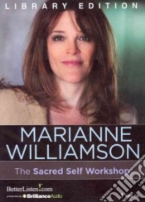 The Sacred Self Workshop (CD Audiobook) libro in lingua di Williamson Marianne