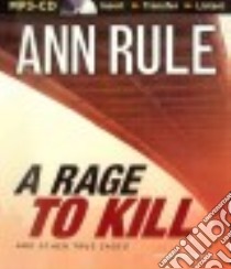 A Rage to Kill (CD Audiobook) libro in lingua di Rule Ann, Merlington Laural (NRT)