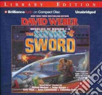 The Service of the Sword (CD Audiobook) libro in lingua di Weber David, Ringo John, Flint Eric, Lindskold Jane, Zahn Timothy