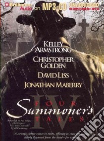 Four Summoner's Tales (CD Audiobook) libro in lingua di Armstrong Kelley, Golden Christopher, Liss David, Maberry Jonathan, Porter Ray (NRT)