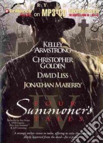 Four Summoner's Tales (CD Audiobook) libro in lingua di Armstrong Kelley, Golden Christopher, Liss David, Maberry Jonathan, Porter Ray (NRT)