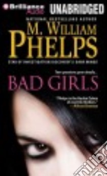 Bad Girls (CD Audiobook) libro in lingua di Phelps M. William, Charles J. (NRT)