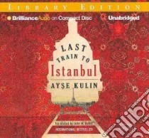 Last Train to Istanbul (CD Audiobook) libro in lingua di Kulin Ayse, Baker John W (TRN), Jhaveri Sanjiv (NRT)